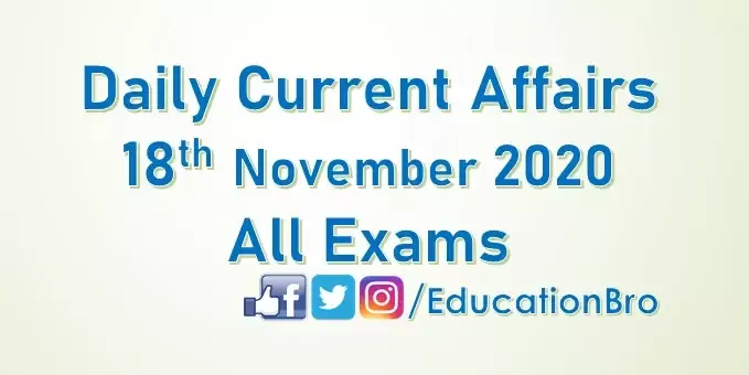 Daily Current Affairs 18th November 2020 For All Government Examinations