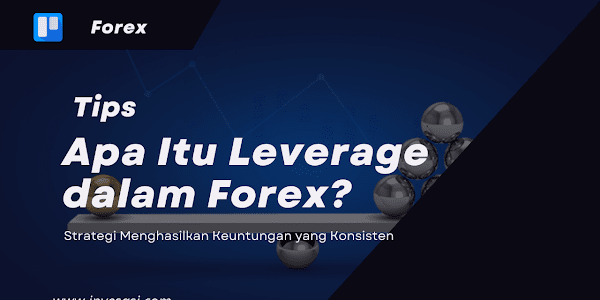 Apa Itu Leverage dalam Forex? Trader Harus Tau!