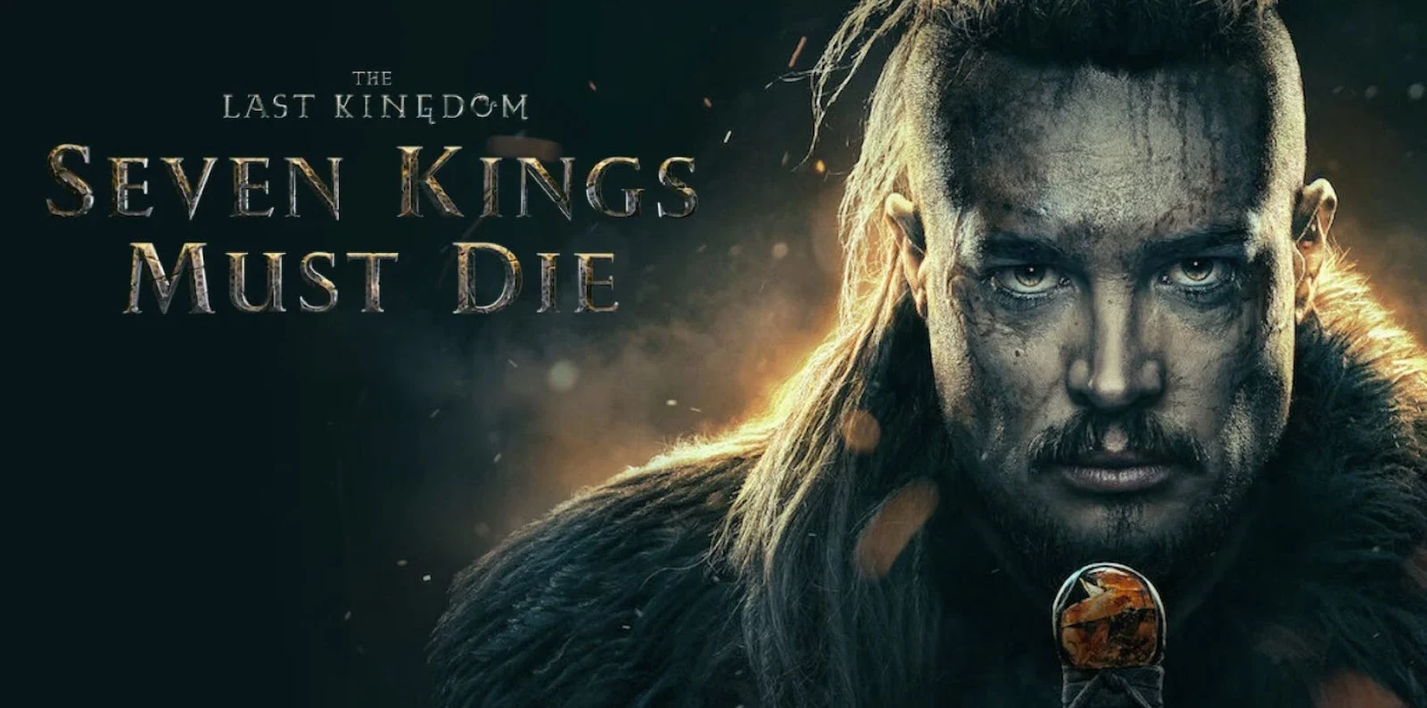 The last Kingdom | Seven Kings Must Die