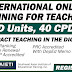 INTERNATIONAL ONLINE TRAINING FOR TEACHERS (24 CPD Units, 40 CPD Units) Register Here