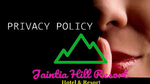 Privacy Policy of jaintia hill resort