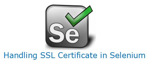 How to Handle SSL Certificate in Selenium WebDriver