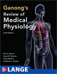 Ganong's Review of Medical Physiology, 23rd Edition (LANGEBasic Science) by Kim E. Barrett, 
