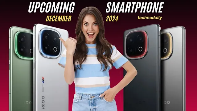 Smartphone Launches Coming in December 2024