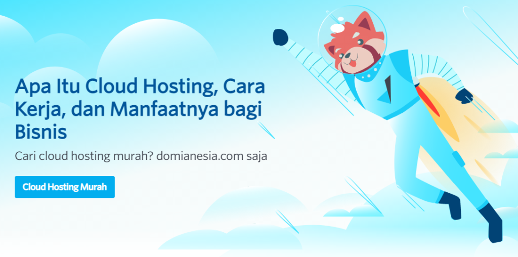 Apa Itu Cloud Hosting, Cara Kerja, dan Manfaatnya bagi Bisnis