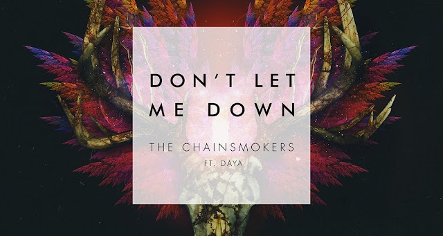 The Chainsmokers - Don't Let Me Down Lyrics