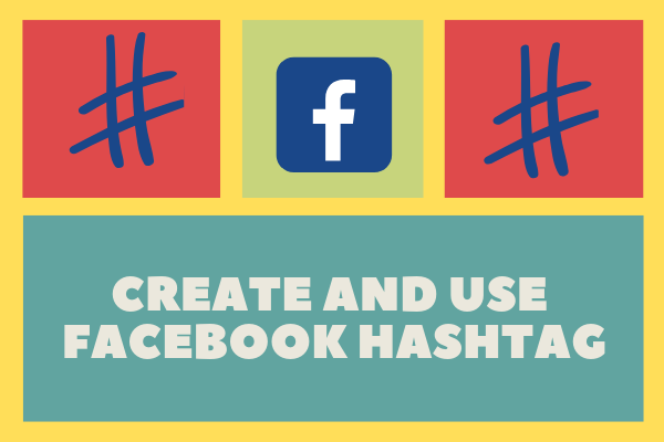 Create and Use Facebook Hashtag