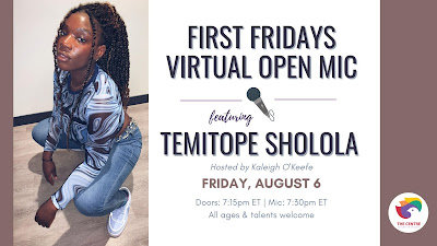 First Fridays Virtual Open Mic feat. Temitope Sholola, Friday, August 6, 2021, starting at 7:30 PM, "Doors" open at 7:15