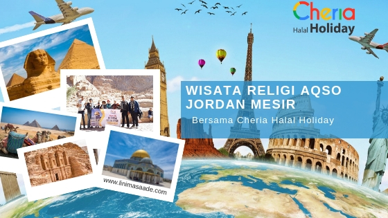 Wisata Religi ke Aqso Jordan Mesir Bersama Cheria Holiday