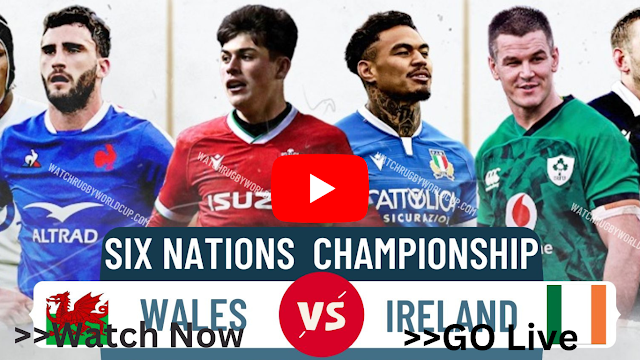 Wales vs Ireland Live Streaming Free Six Nations Rugby TV on 04 February 2023