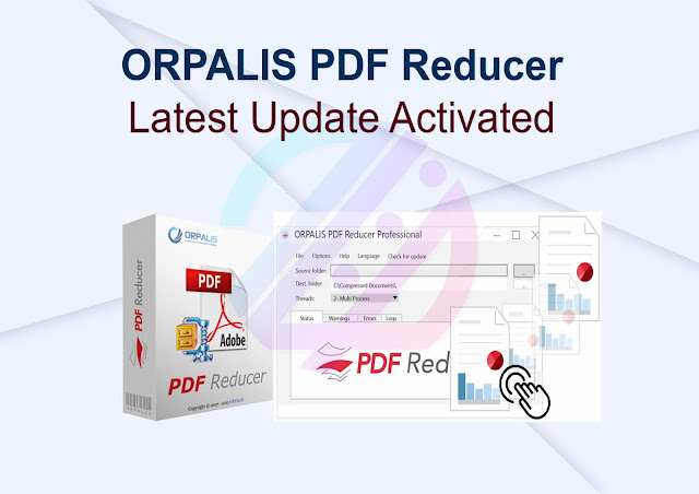 ORPALIS PDF Reducer Latest Update Activated