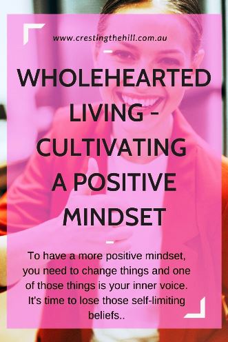 To have a more positive mindset, you need to change things and one of those things is your inner voice. It's time to lose those self-limiting beliefs.