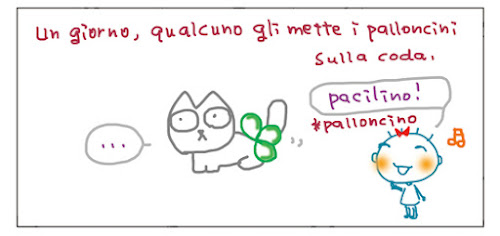 Un giorno, qualcuno gli mette i palloncini sulla coda. ... Pacilino! *Palloncino