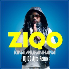 (Afro House) Ziqo - Kina Mufanhana (DJ Dc Afro Remix) (2017)