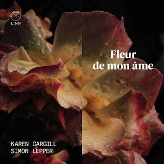 Fleur de mon âme - Hahn, Debussy, Jongen, Chausson, Duparc; Karen Cargill, Simon Lepper, RSNO Soloists; LINN Records