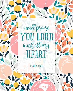 Free Scripture Printable: Psalm 138:1 | Four Designs Available | Instant Downloads