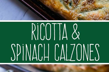 Ricotta And Spinach Calzones