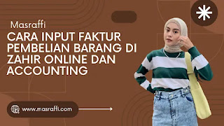 Cara Input Faktur Pembelian Barang di Zahir Online dan Accounting