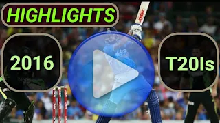 2016 T20I Cricket Matches Highlights Videos