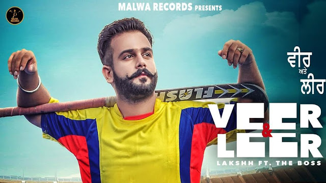 Veer & Leer - Lakshh Ft. The Boss (2016) Watch HD Punjabi Song, Read Review, View Lyrics and Music Video Ratings.