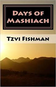 Tzvi Fishman's collection of short stories titled "Days of Mashiach"