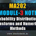 MA202 Note Module-3:Probability Distributions Transforms and Numerical Methods