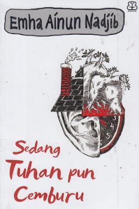 Download Buku "Sedang Tuhan pun Cemburu by Emha Ainun Nadjib PDF