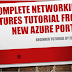 A Complete Guide About Networking Features in Azure New Portal