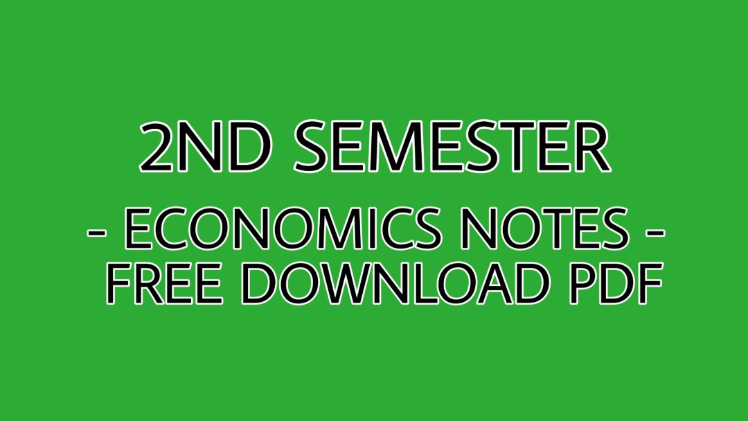 2ND SEMESTER ECONOMICS NOTES (KASHMIR UNIVERSITY) - DOWNLOAD PDF