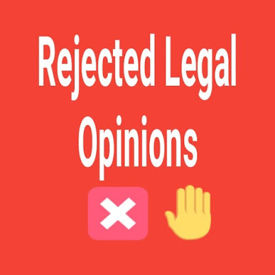 Rejected Legal Opinions