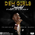 DOWNLOAD MUSIC:SWIZZKID-DEM GIRLS-FEAT-NESTI JAY & SLASH P(PRODS BY CRAZY BLESS) | @swizzkidnnoli