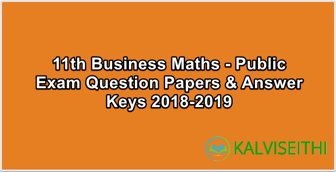 11th Business Maths - Public Exam March 2018-2019 - Answer Keys | Mr. G. Mohanjothi, Sri Vidhya Bharathi - (English Medium)