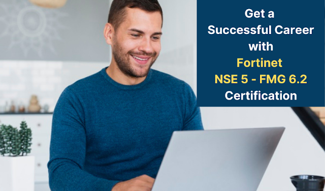 How Do I Pass Fortinet NSE 5 - FMG 6.2 Certification in first attempt?
