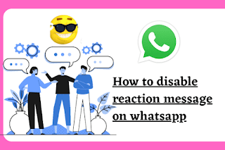 How to disable reaction message on whatsapp