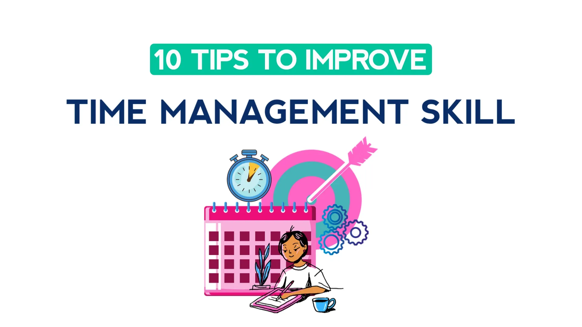 10 Tips to Improve Time Management