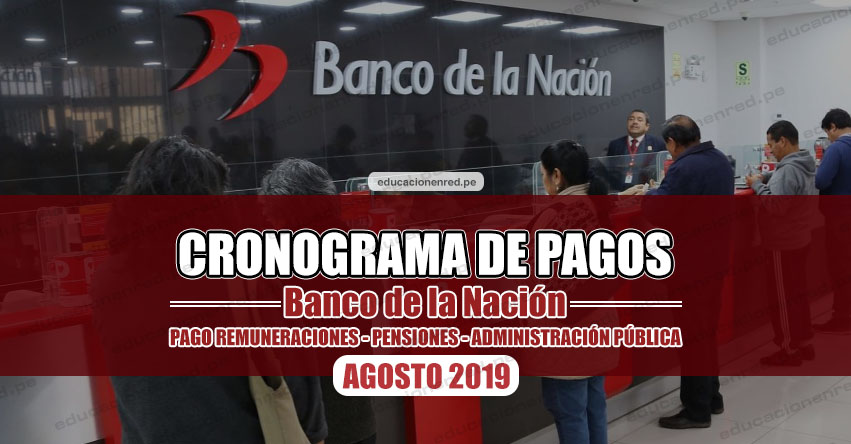 CRONOGRAMA DE PAGOS Banco de la Nación (AGOSTO 2019) Pago de Remuneraciones - Pensiones - Administración Pública - www.bn.com.pe