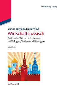 Wirtschaftsrussisch: Praktische Wirtschaftsthemen In Dialogen, Texten Und Übungen (Lehr- und Handbücher zu Sprachen und Kulturen)