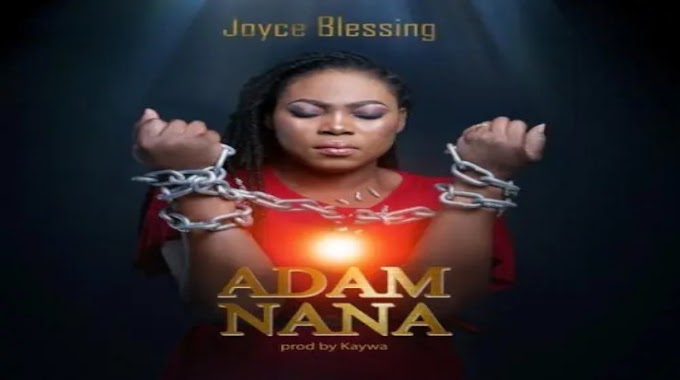 Joyce Blessing Adam Nana mp3 song download
