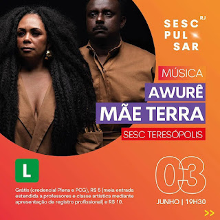 Dia 03-06 Awurê Mãe Terra no Sesc Teresópolis