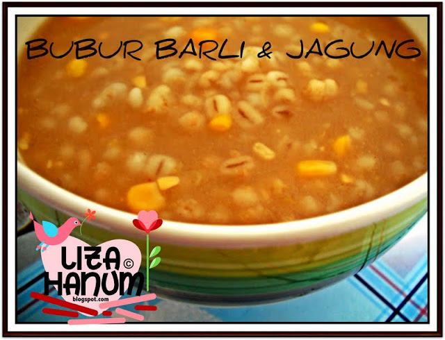 SWEET LIZAHANUM: BUBUR BARLI & JAGUNG