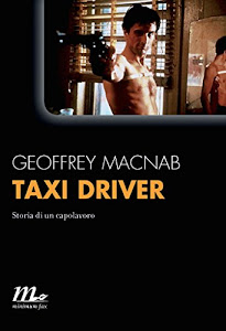 Taxi driver. Storia di un capolavoro (Minimum Fax cinema. Nuova serie Vol. 9)