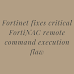Fortinet fixes critical FortiNAC remote command execution flaw