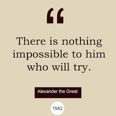 30 best - there is nothing impossible to him who try by alexander the great
