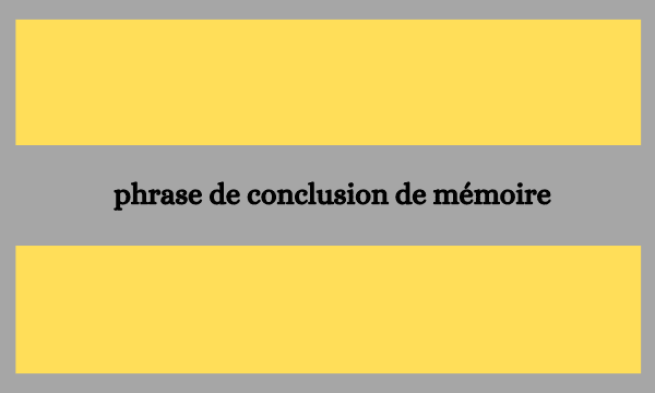 phrase de conclusion de mémoire