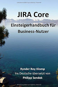 JIRA Core: Einsteigerhandbuch für Business-Nutzer