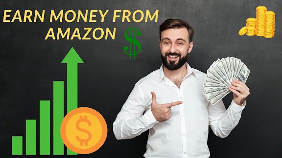 EARN MONEY FROM AMAZON 2023