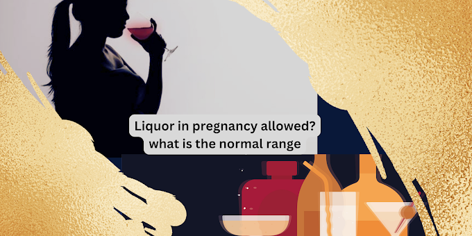 Liquor in pregnancy allowed? what is the normal range