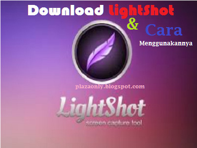 Download LightShot dan Cara Menggunakannya