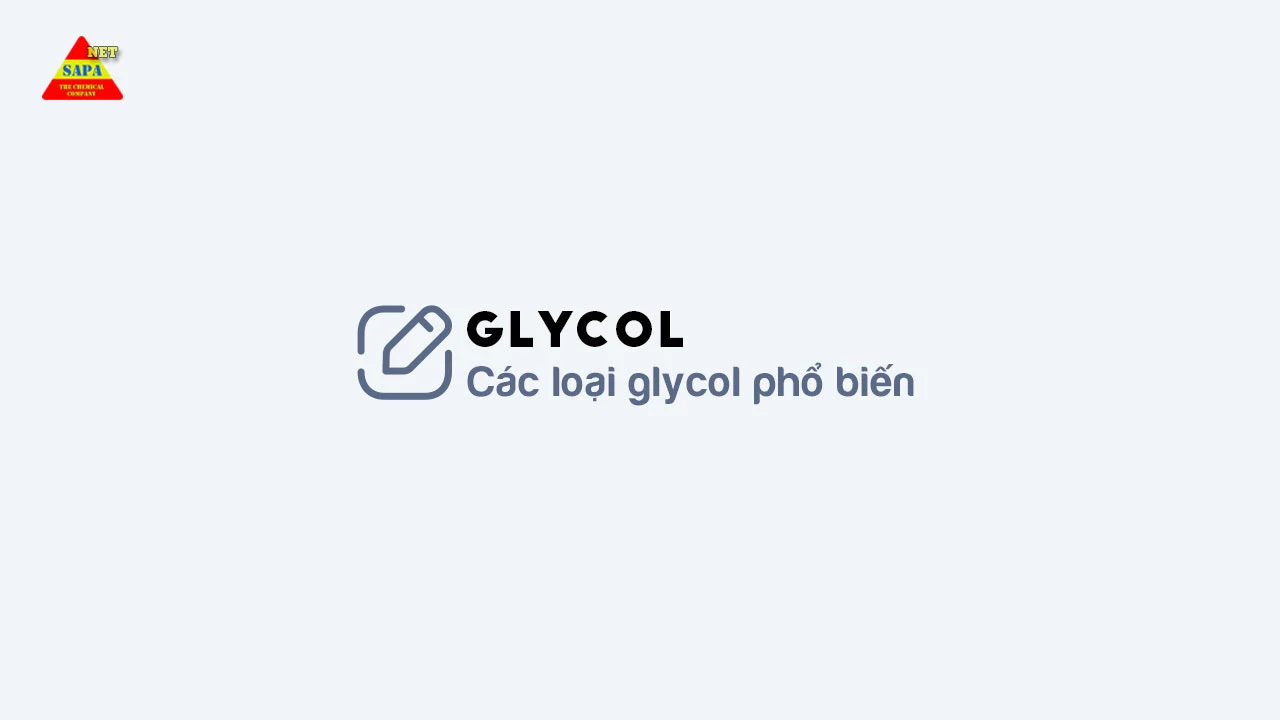 Glycol là gì? Các loại glycol phổ biến