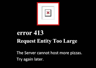 Error 413. Request Entity Too Large. The Server cannot host more pizzas. Try again later.